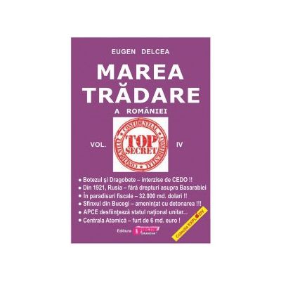 Marea tradare a Romaniei vol IV
