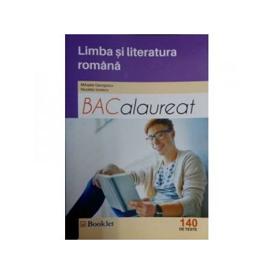 Limba si literatura romana Bacalaureat 2017 - 140 de teste