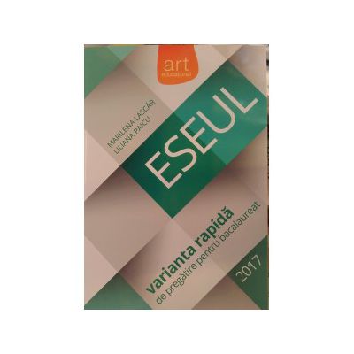 Eseul - varianta rapida de pregatire pentru bacalaureat