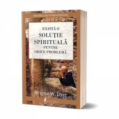 EXISTĂ O SOLUȚIE SPIRITUALĂ PENTRU ORICE PROBLEMĂ