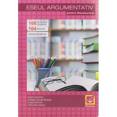 Eseul argumentativ pentru Bacalaureat