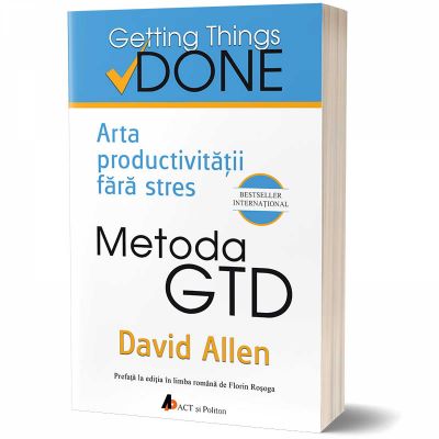 Metoda GTD – Arta productivității fără stres