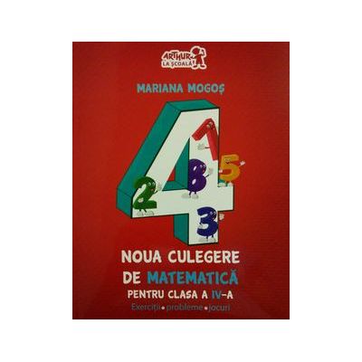 Noua culegere de matematica, pentru clasa a IV-a - Exercitii, probleme, jocuri