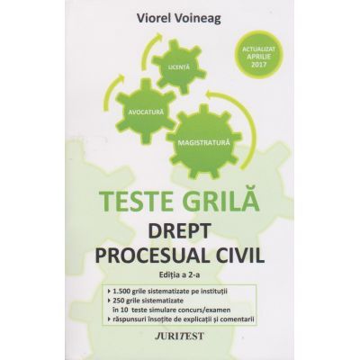 Drept procesual civil - Teste grila pentru magistratura, avocatura si licenta, actualizat aprilie 2017