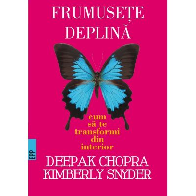 Frumuseţe deplină. Cum să te transformi din interior
