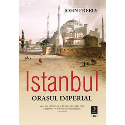 Istanbul. Orasul Imperial
