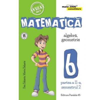 MATEMATICĂ. ALGEBRĂ, GEOMETRIE. CLASA A VI-A. CONSOLIDARE. PARTEA A II-A, SEMESTRUL II