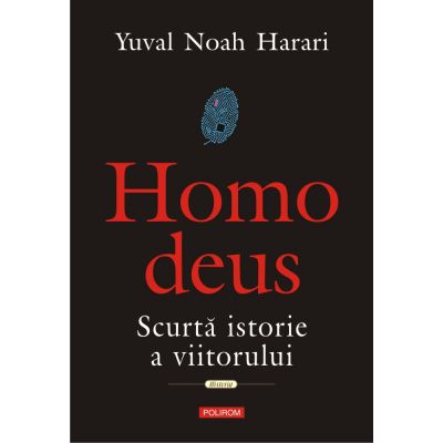 Homo deus. Scurtă istorie a viitorului