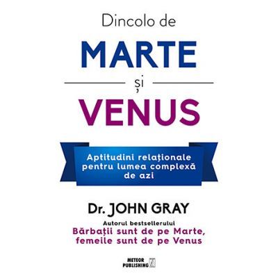 Dincolo de Marte şi Venus - aptitudini relaţionale pentru lumea complexă de azi
