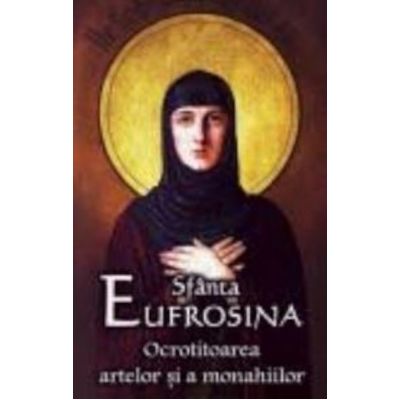 Sfanta Eufrosina Ocrotitoarea artelor si a monahiilor