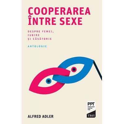 Cooperarea între sexe. Despre femei, iubire și căsătorie