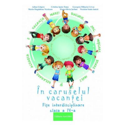 În caruselul vacanţei - clasa a IV-a