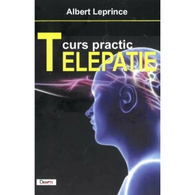 Curs practic de telepatie - ALBERT LEPRINCE