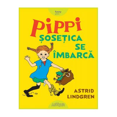 Pippi Șosețica se îmbarcă - Astrid Lindgren