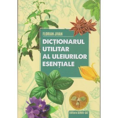 Dictionarul utilitar al uleiurilor esentiale