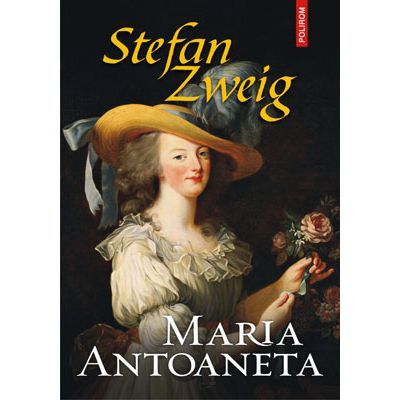 Maria Antoaneta - de Stefan Zweig