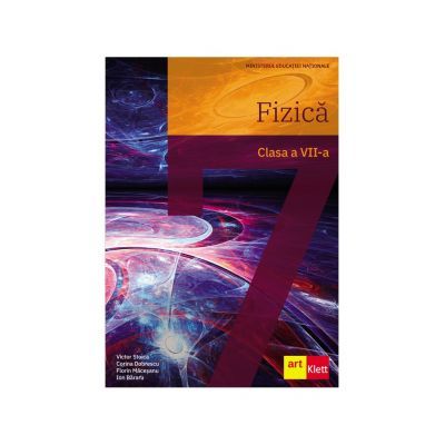 Fizica. Manual pentru clasa a VII-a - Victor Stoica, Corina Dobrescu, Florin Macesanu, Ion Bararu