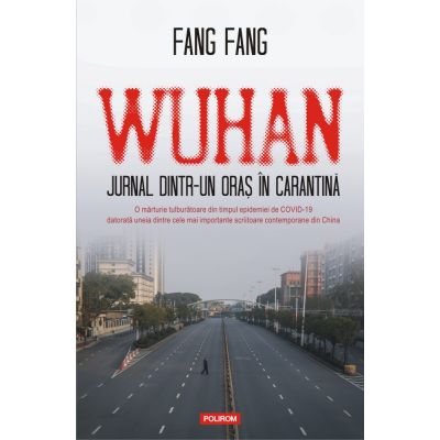Wuhan. Jurnal dintr-un oraș în carantină - Fang Fang
