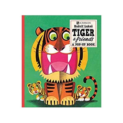 Tiger And Friends: A Pop-Up Book (Scribblers Pop-Up Book) Board book