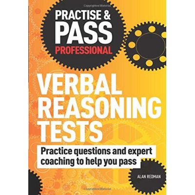 Practise & Pass Professional: Verbal Reasoning Tests: Practice Questions and Expert Coaching to Help You Pass (Practice & Pass Professional)