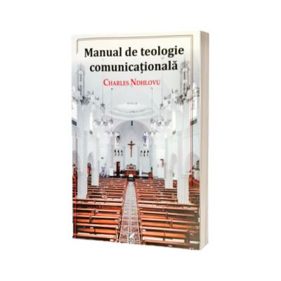 Manualul de teologie comunicationala - Ndhlovu Charles