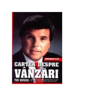 Cartea despre vanzari. Curs intensiv. Cum sa stapanesti arta de a vinde