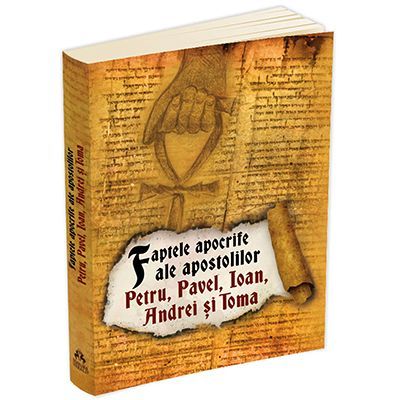 Faptele apocrife ale apostolilor Petru, Pavel, Ioan, Andrei si Toma