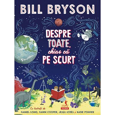 Despre toate, chiar că pe scurt - Bill Bryson
