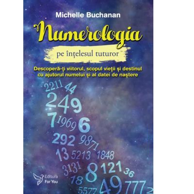 Numerologia pe înțelesul tuturor - Michelle Buchanan