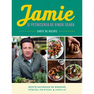 Jamie și petrecerea de vineri seara - Jamie Oliver