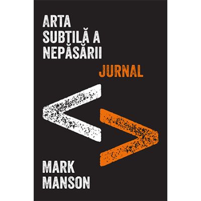Arta subtilă a nepăsării. Jurnal