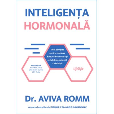 Inteligența hormonală -  Dr. Aviva Romm