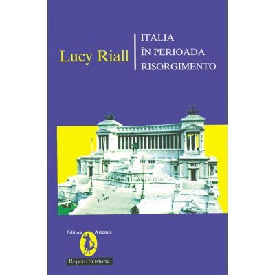 Italia in perioada Risorgimento - Lucy Riall