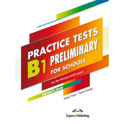 Cambridge B1 Preliminary for Schools Practice Tests Manualul elevului - Kathy Dobb, Jenny Dooley