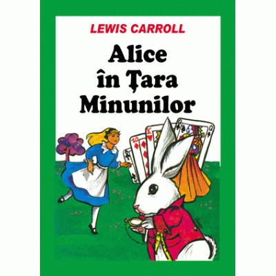 Alice in Tara Minunilor - Lewis Carroll