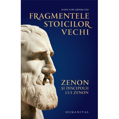 Fragmentele stoicilor vechi - Zenon și discipolii lui Zenon