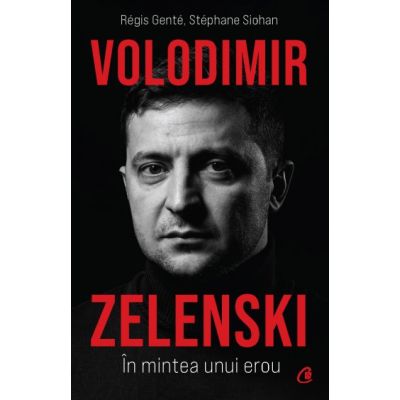 Volodimir Zelenski - În mintea unui erou