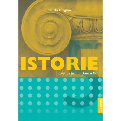 Istorie – caiet de lucru pentru clasa a V-a