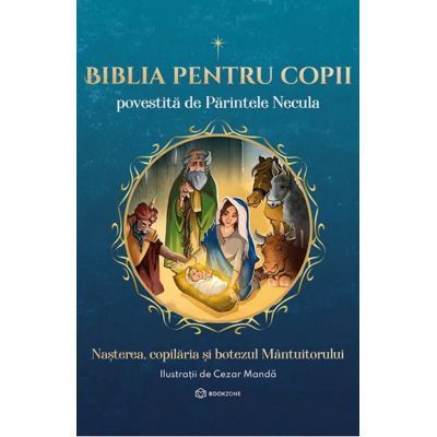 Biblia pentru copii povestită de Părintele Necula
