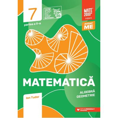 Matematică. Algebră, geometrie. Clasa a VII-a, partea a II-a. Mate 2000 – Iniţiere