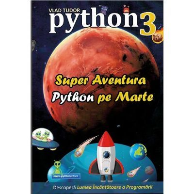 Python 3, Super aventura Python pe Marte - Vlad Tudor