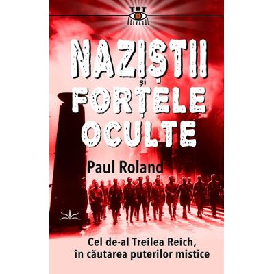 Nazistii si Fortele Oculte