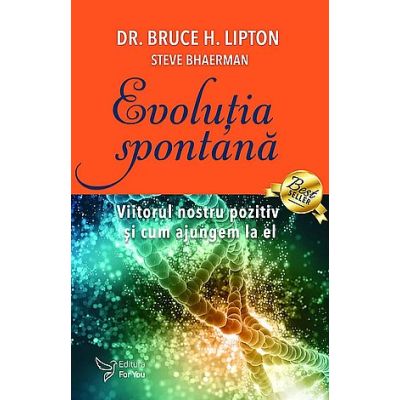 Evoluţia spontană - Bruce H. Lipton