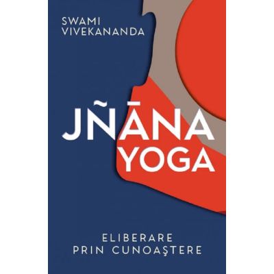 Jnana yoga. Eliberare prin cunoastere