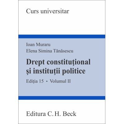 Drept constitutional si institutii politice. Volumul II ( Editia 15)