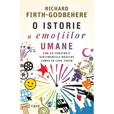 O istorie a emotiilor umane - Dr. Richard Firth-Godbehere