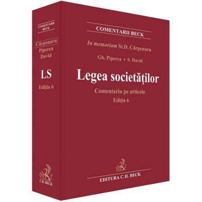 Legea societatilor. Comentariu pe articole. Editia 6 - Stanciu D Carpenaru