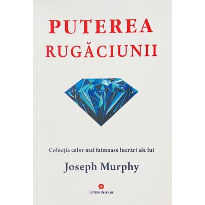 Puterea miraculoasa a mintii tale, vol. 1 Joseph Murphy