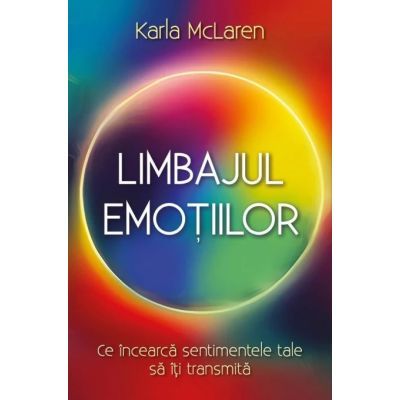 Limbajul emotiilor - Karla McLaren