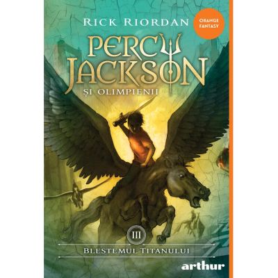 Percy Jackson și Olimpienii vol 3. Blestemul Titanului - Rick Riordan